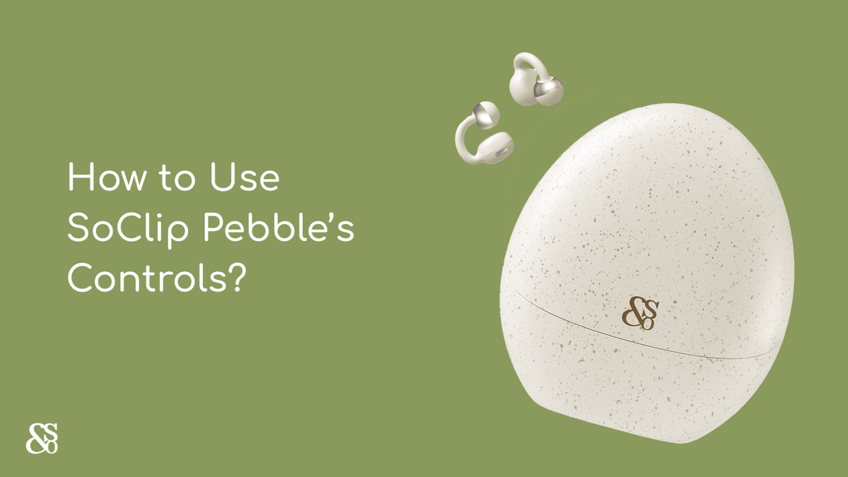 How to use SoClip Pebble‘s control？